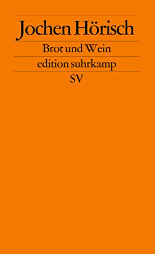 Brot und Wein: Die Poesie des Abendmahls (edition suhrkamp) von Suhrkamp Verlag AG